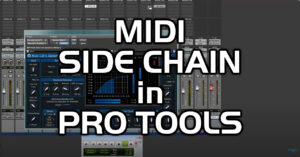 Setting Up MIDI Side Chain In Pro Tools