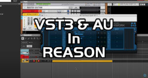 Loading VST3 and AU Plug-Ins In Reason 10
