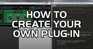 How To Make A VST, Audio Unit or AAX Plug-In, In 20 Minutes!
