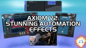 Create Stunning Guitar Effects with Axiom & Automation